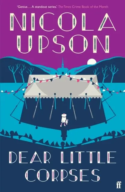 Dear Little Corpses : 'Genius.' The Times By Nicola Upson 1