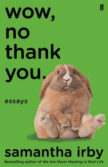 Wow, No Thank You.  By Samantha Irby 1