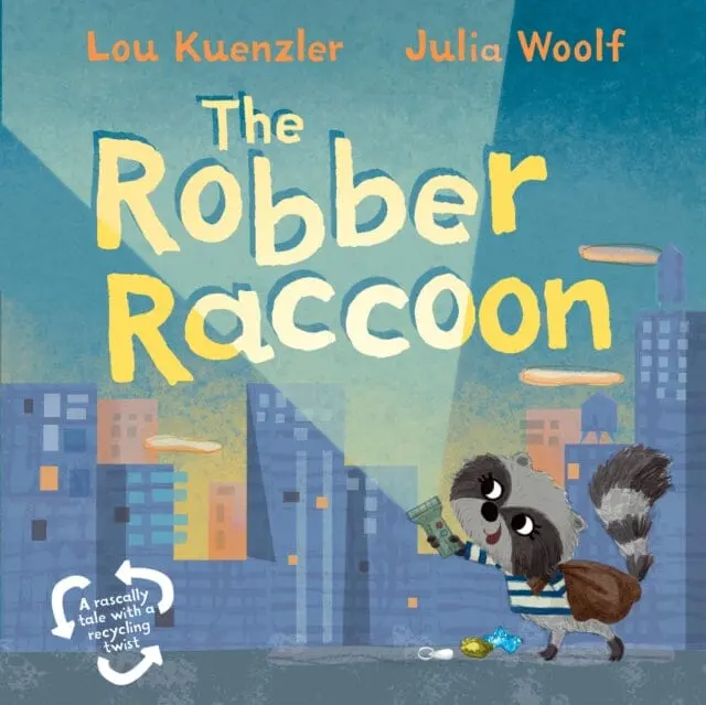 The Robber Raccoon By Lou Kuenzler 1