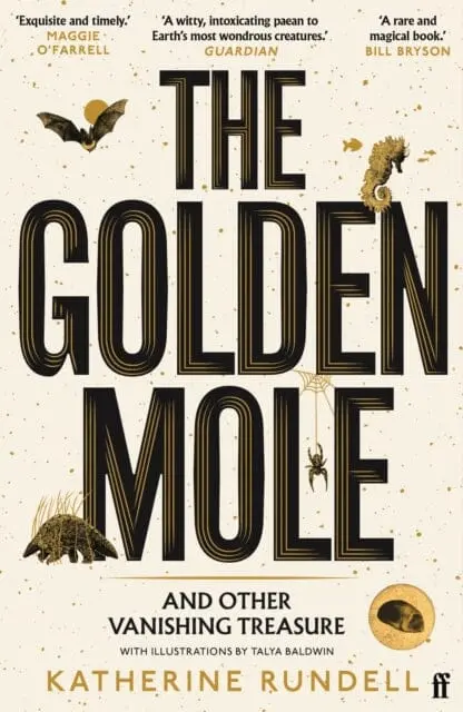 The Golden Mole : And Other Vanishing Treasure By Katherine Rundell 1