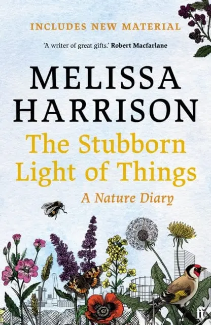 The Stubborn Light Of Things: A Nature Diary By Melissa Harrison 1