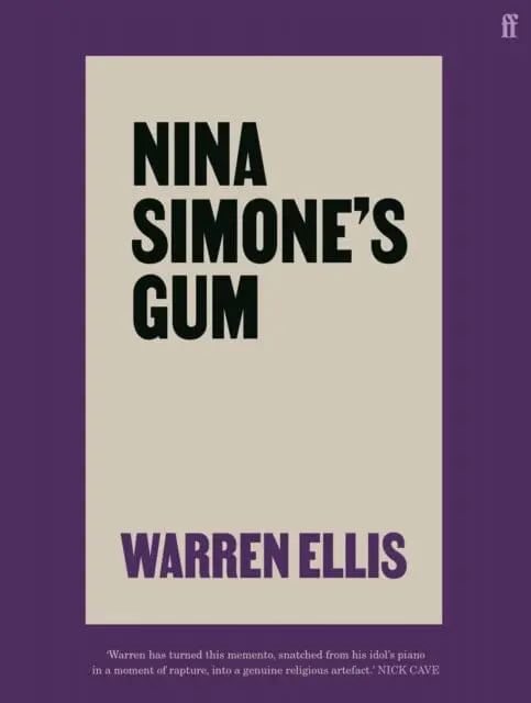 Nina Simone's Gum: A Memoir Of Things Lost And Found By Warren Ellis 1