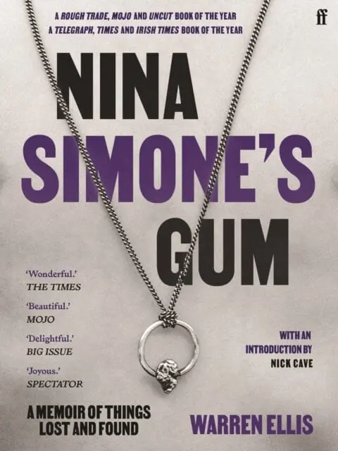 Nina Simone's Gum: A Memoir Of Things Lost And Found By Warren Ellis 1