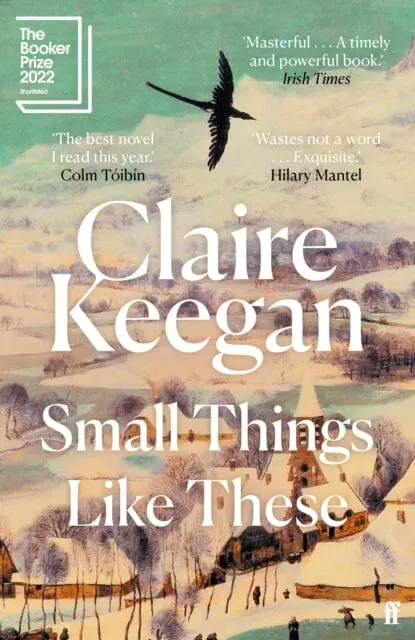 Small Things Like These  By Claire Keegan 1