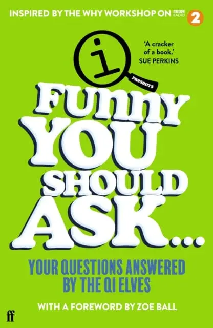 Funny You Should Ask . . .: Your Questions Answered By The Qi Elves By Qi Elves 1