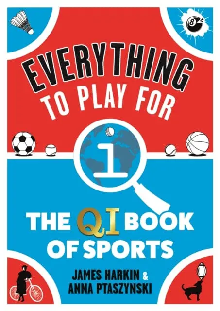 Everything To Play For : The Qi Book Of Sports By James Harkin 1