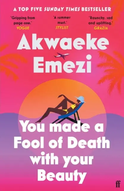 You Made A Fool Of Death With Your Beauty : The Summer's Hottest Romance By Akwaeke Emezi 1