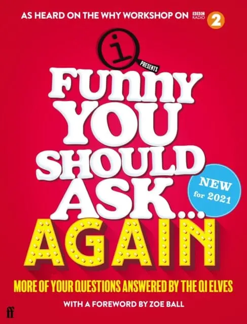 Funny You Should Ask . . . Again: More Of Your Questions Answered By The Qi Elves By Qi Elves 1