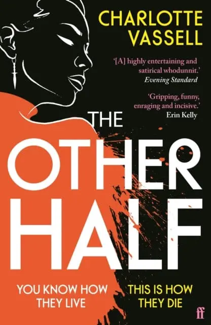 The Other Half : You Know How They Live. This Is How They Die. By Charlotte Vassell 1