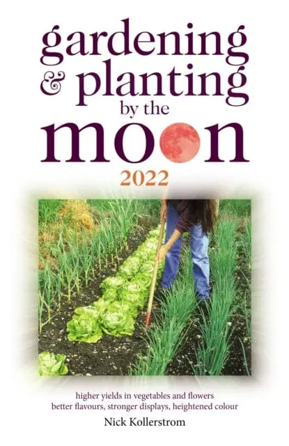 Gardening And Planting By The Moon 2022 By Nick Kollerstrom 1