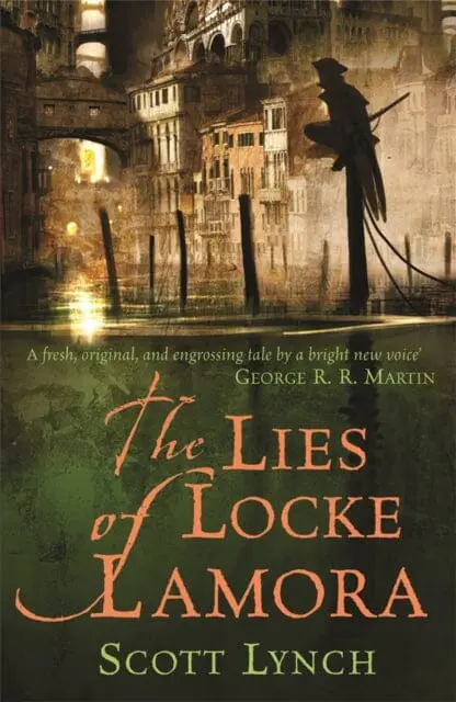 The Lies Of Locke Lamora : The Deviously Twisty Fantasy Adventure You Will Not Want To Put Down 1