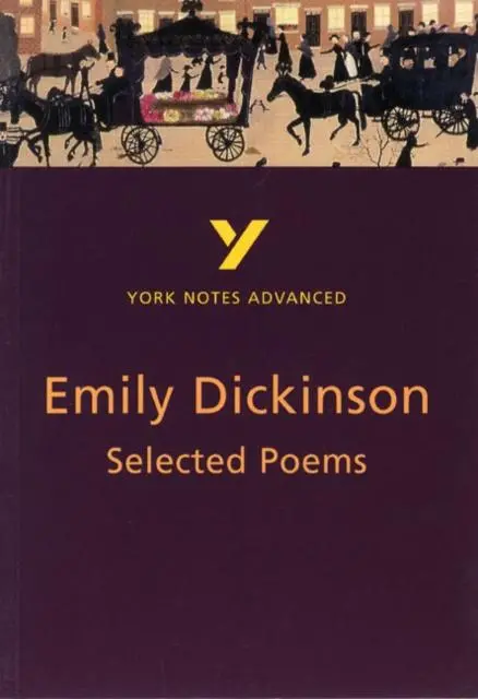 Selected Poems Of Emily Dickinson: York Notes Advanced 1