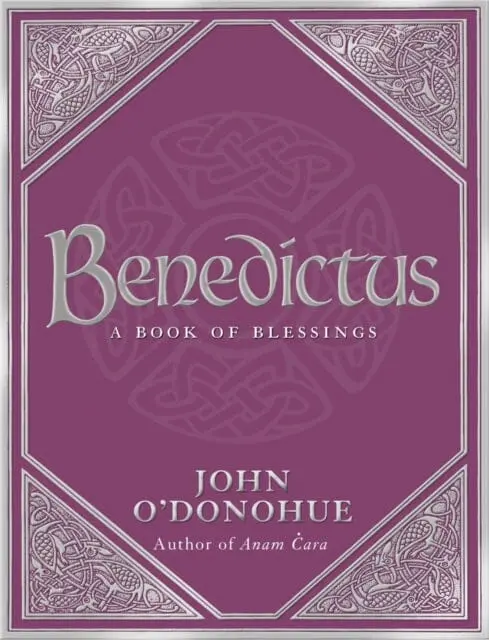 Benedictus: A Book Of Blessings By John O'donohue 1