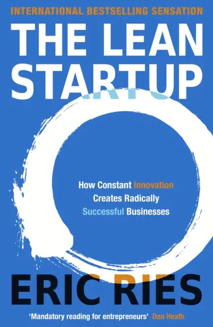 The Lean Startup: How Constant Innovation Creates Radically Successful Businesses By Eric Ries 1