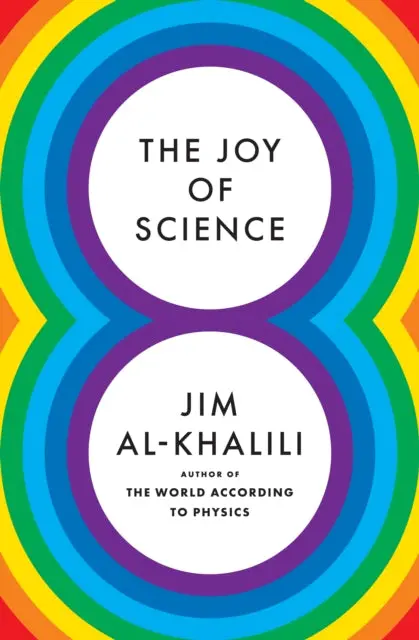 The Joy Of Science By Jim Al-Khalili 1