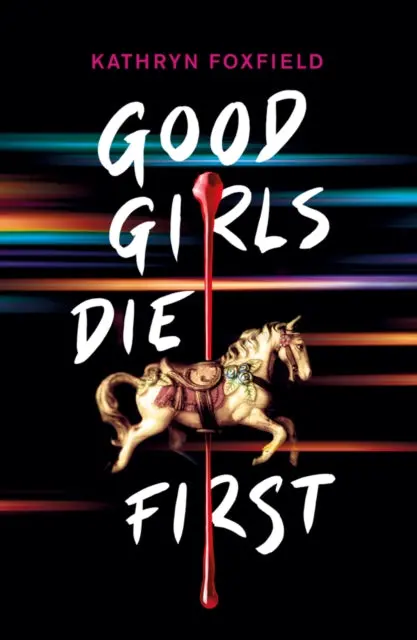 Good Girls Die First By Kathryn Foxfield 1