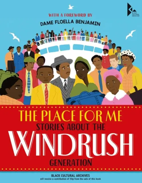 The Place For Me: Stories About The Windrush Gener    Ation By Dame Floella Benjamin 1