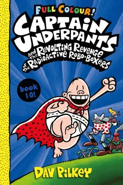 Captain Underpants And The Revolting Revenge Of The Radioactive Robo-Boxers Colour By Dav Pilkey 1