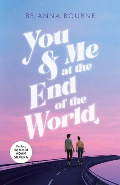 You & Me At The End Of The World By Brianna Bourne 1