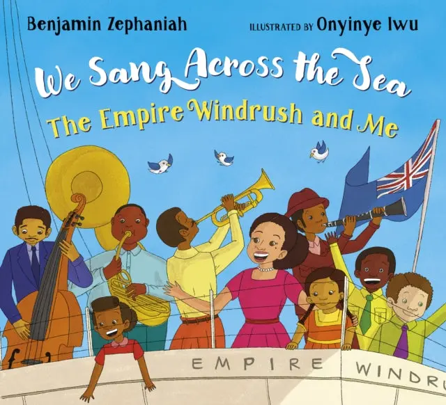 We Sang Across The Sea: The Empire Windrush And Me By Benjamin Zephaniah 1