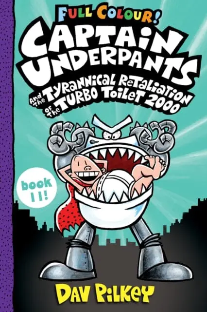 Captain Underpants And The Tyrannical Retaliation Of The Turbo Toilet 2000 Full Colour By Dav Pilkey 1