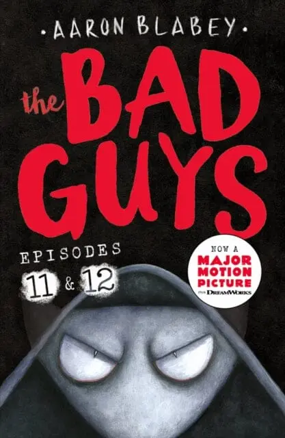 The Bad Guys: Episodes 11 & 12 By Aaron Blabey 1