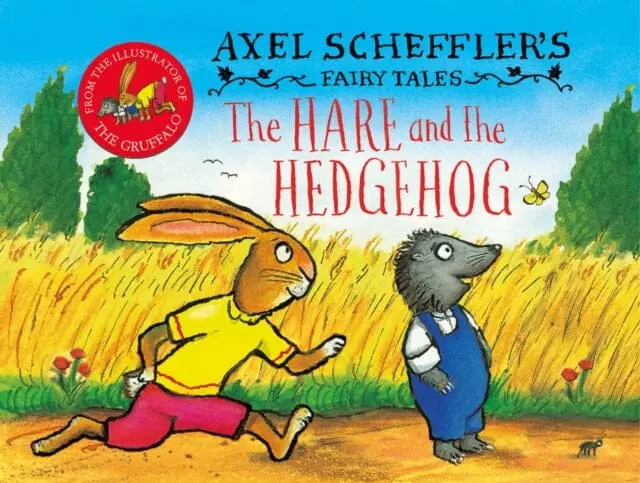 Axel Scheffler's Fairy Tales: The Hare And The Hedgehog By Axel Scheffler 1