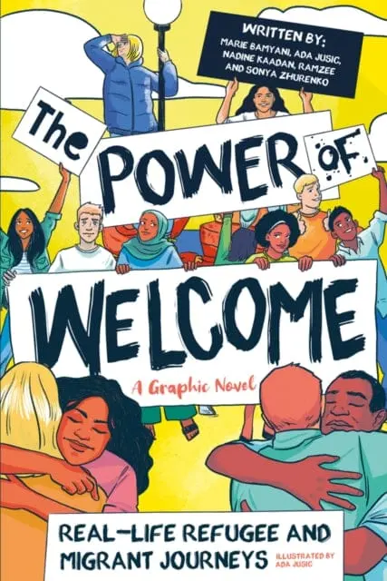 The Power Of Welcome: Real-Life Refugee And Migrant Journeys By Ada Jusic 1