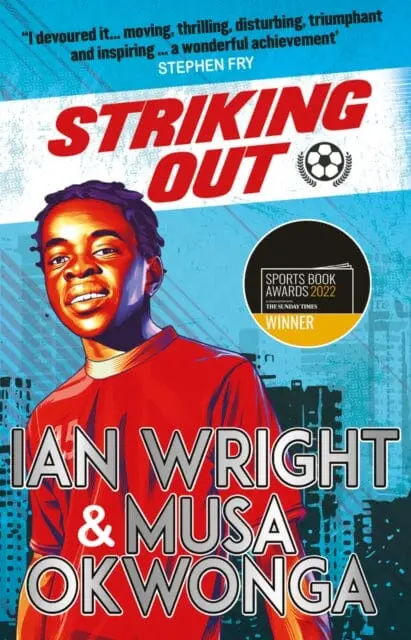 Striking Out: A Thrilling Novel From Superstar Striker Ian Wright 1