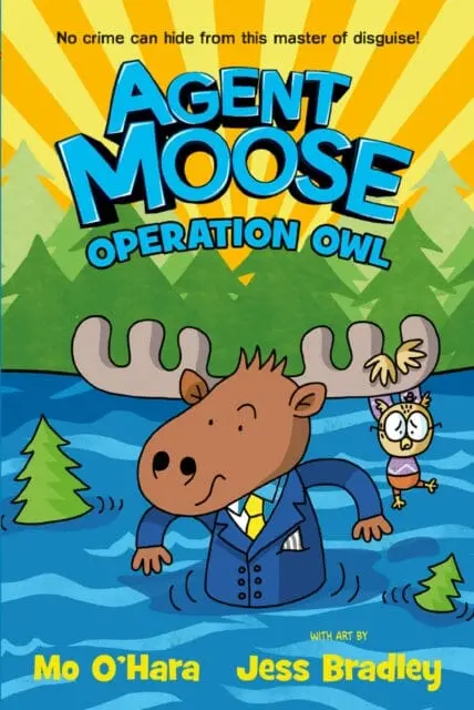 Agent Moose 3: Operation Owl By Mo O'hara 1