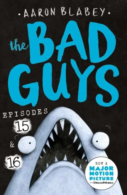 The Bad Guys: Episodes 15 & 16 By Aaron Blabey 1