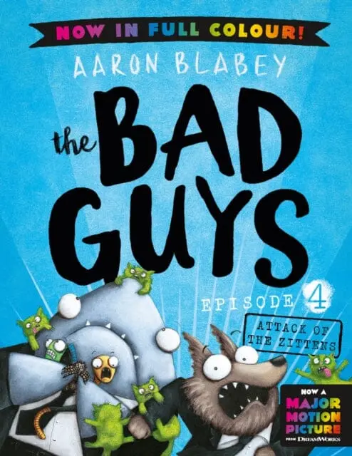 The Bad Guys 4 Colour Edition: Attack Of The Zittens By Aaron Blabey 1