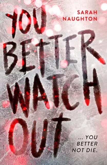 You Better Watch Out By Sarah Naughton 1