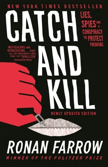 Catch And Kill: Lies, Spies And A Conspiracy To Protect Predators By Ronan Farrow 1