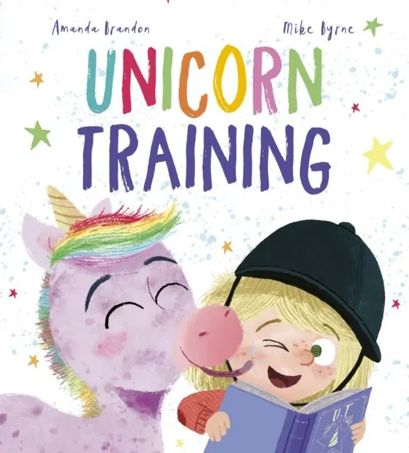 Unicorn Training : A Story About Patience And The Love For A Pet 1