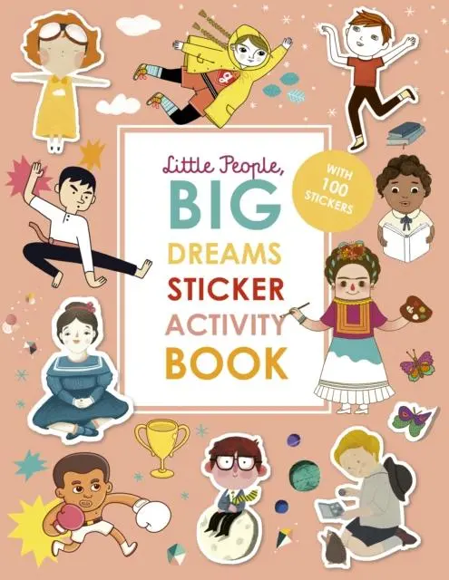 Little People, Big Dreams Sticker Activity Book : With Over 100 Stickers 1