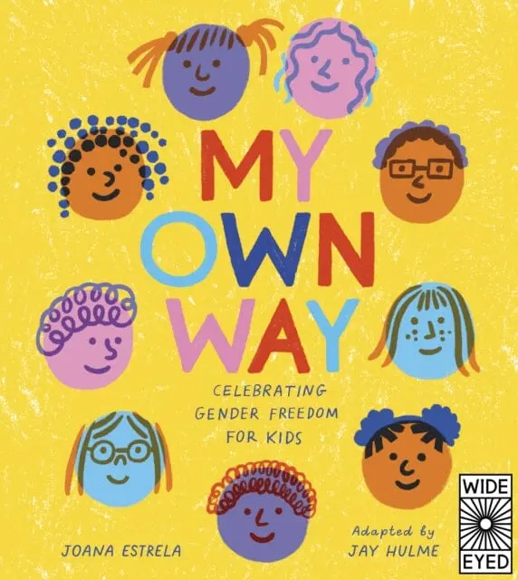 My Own Way: Celebrating Gender Freedom For Kids By Joana Estrela 1