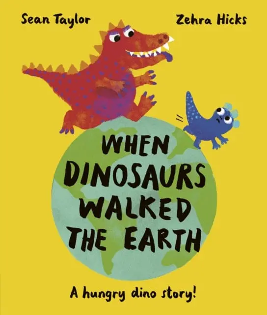 When Dinosaurs Walked The Earth By Sean Taylor 1