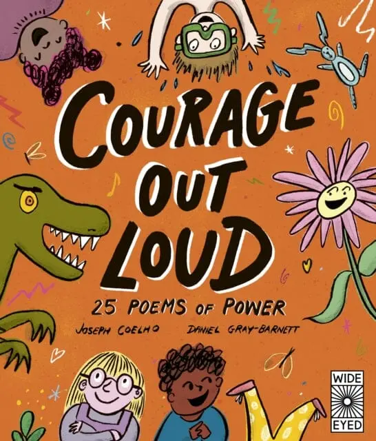Courage Out Loud : 25 Poems Of Power Volume 3 By Joseph Coelho 1