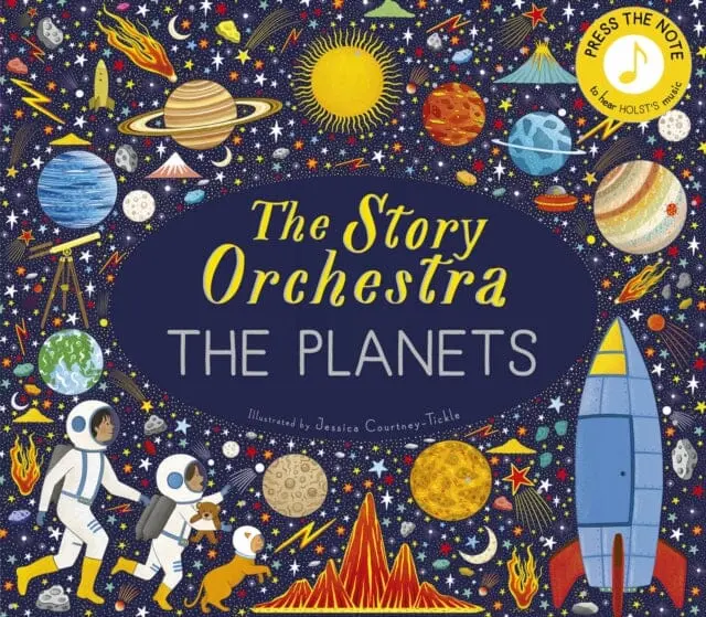 The Story Orchestra: The Planets : Press The Note To Hear Holst's Music Volume 8 By Jessica Courtney Tickle 1