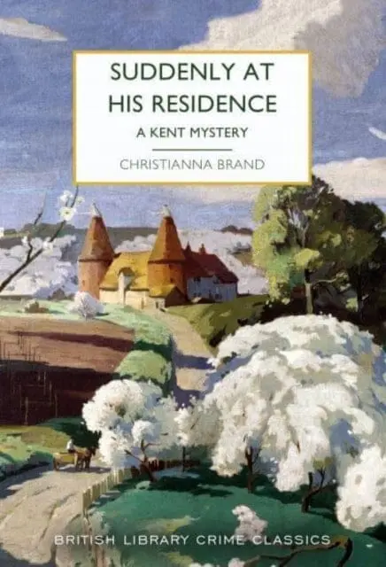 Suddenly At His Residence : A Mystery In Kent By Christianna Brand 1