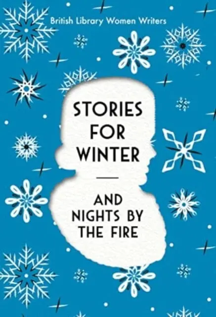 Stories For Winter : And Nights By The Fire By British Library 1