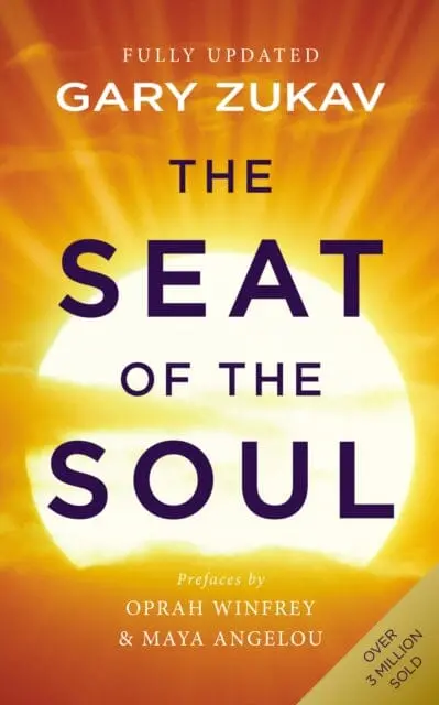The Seat Of The Soul: An Inspiring Vision Of Humanity's Spiritual Destiny By Gary Zukav 1