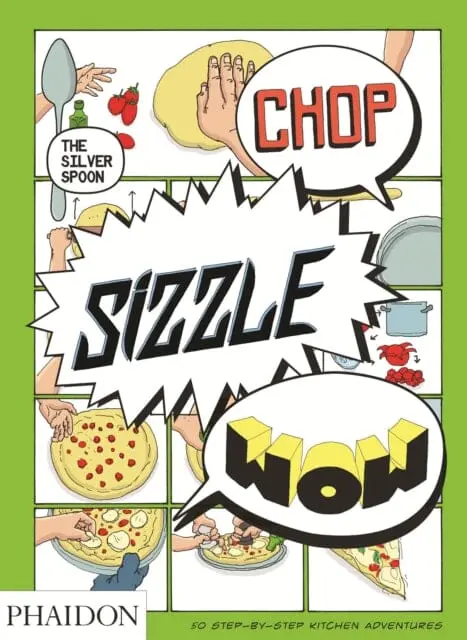Chop, Sizzle, Wow : The Silver Spoon Comic Cookbook By The Silver Spoon Kitchen 1