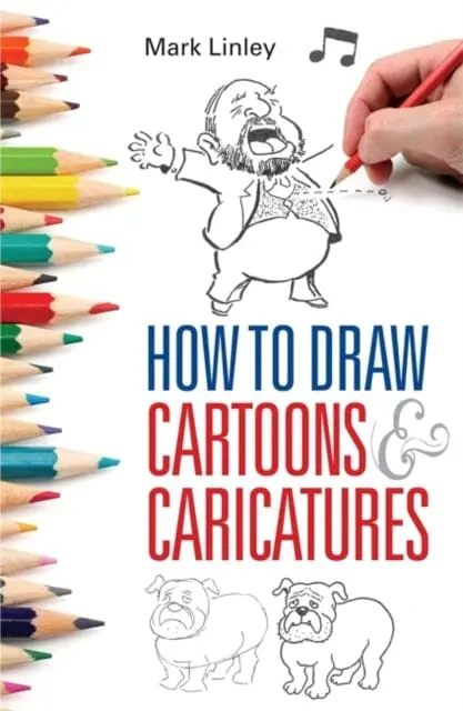 How To Draw Cartoons And Caricatures By Mark Linley 1
