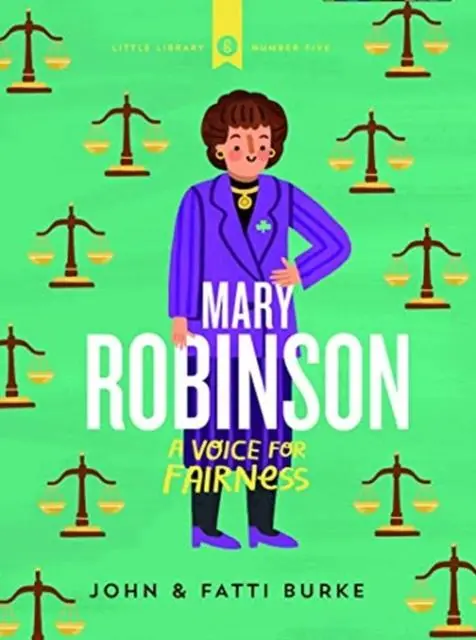 Mary Robinson: A Voice For Fairness : Little Library 5 1