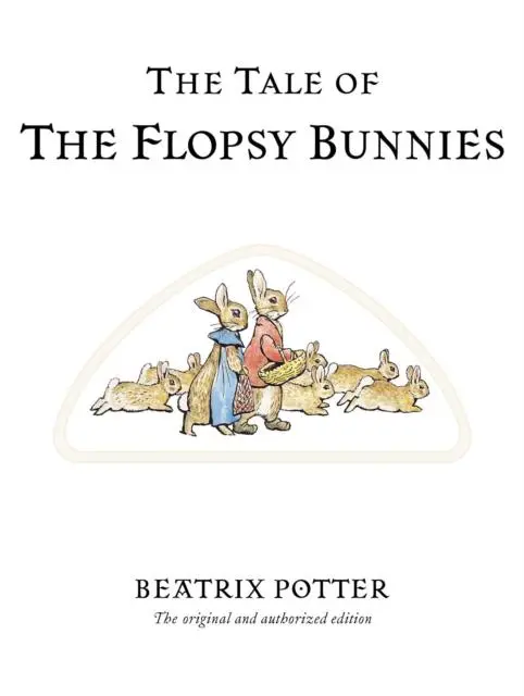 The Tale Of The Flopsy Bunnies 1
