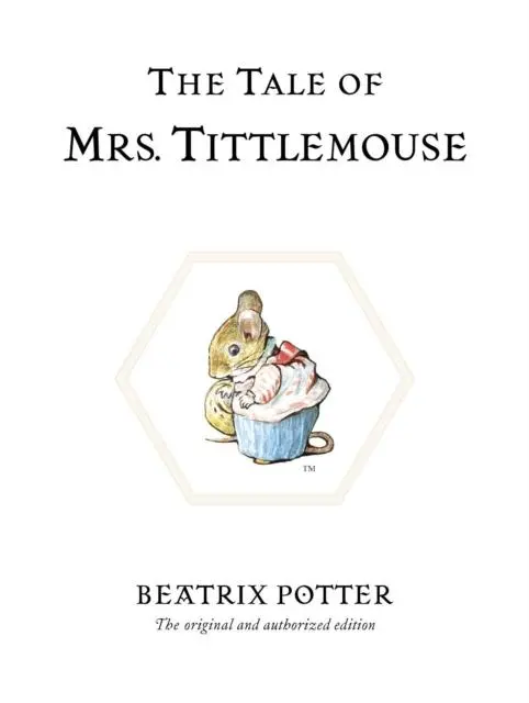 The Tale Of Mrs. Tittlemouse 1