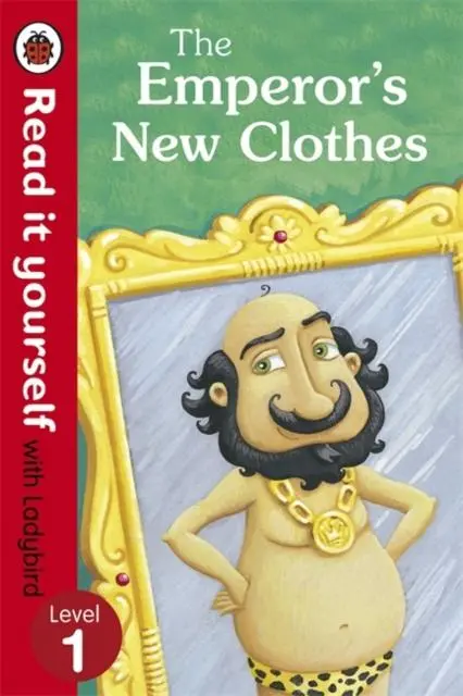 The Emperor's New Clothes - Read It Yourself With Ladybird : Level 1 1