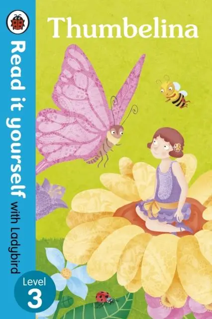 Thumbelina - Read It Yourself With Ladybird: Level 3 1